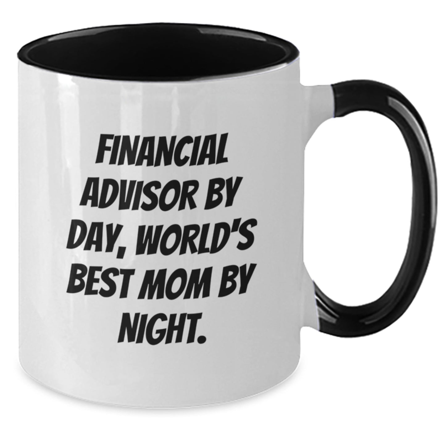 Funny Financial Advisor Gifts from Mom - Two Tone Coffee Mug for Financial Advisor by Day, World's Best Mom by Night Graduation Unique Gifts - Additional