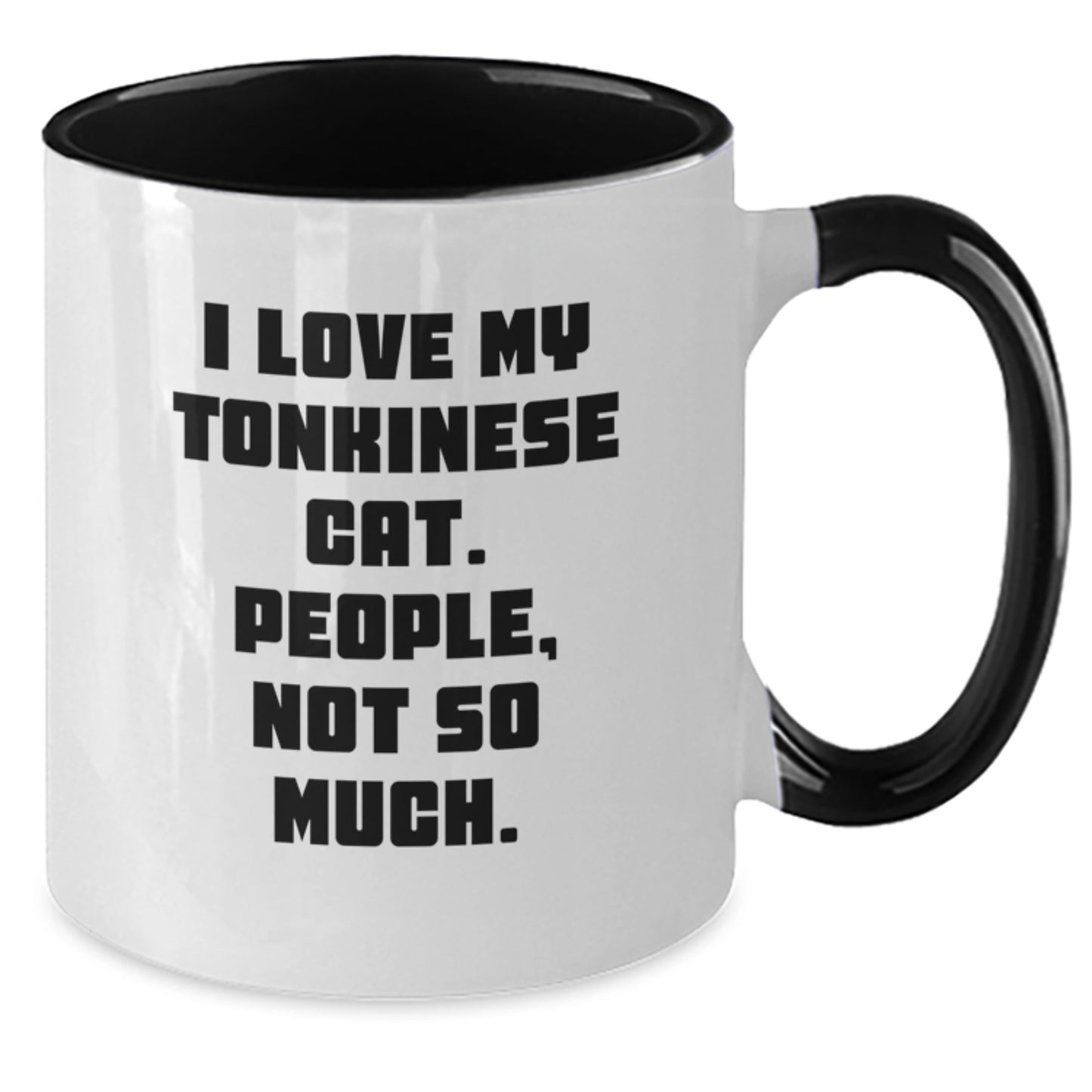 Tonkinese Cat Lover's Funny Quote Two Tone Coffee Mugs Gifts from Friends, Valentine's Unique Gifts for Tonkinese Cat Enthusiasts - Additional