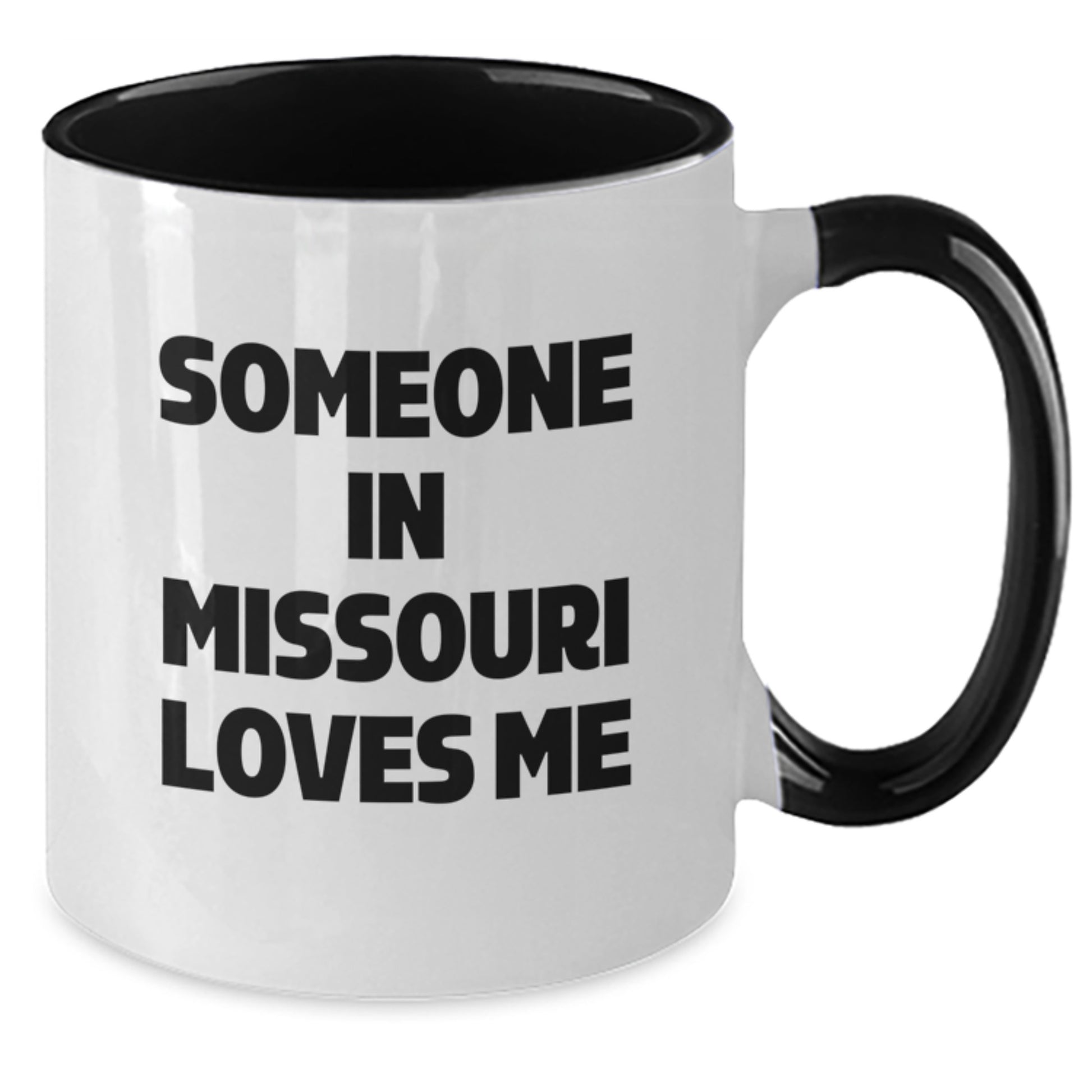 Funny Missouri Birthday Unique Gifts from Someone Who Loves You Two Tone Coffee Mugs, Black and White, Funny Quote, Birthday Unique Gifts for Friends from Missouri - Additional