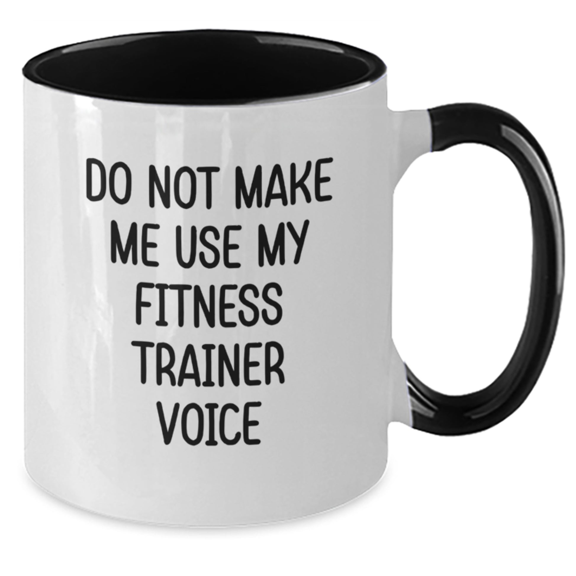 Fitness Trainer Humor Gifts from Friends to Fitness Trainers for Graduation - Do Not Make Me Use My Fitness Trainer Voice Two Tone Coffee Mug - Additional