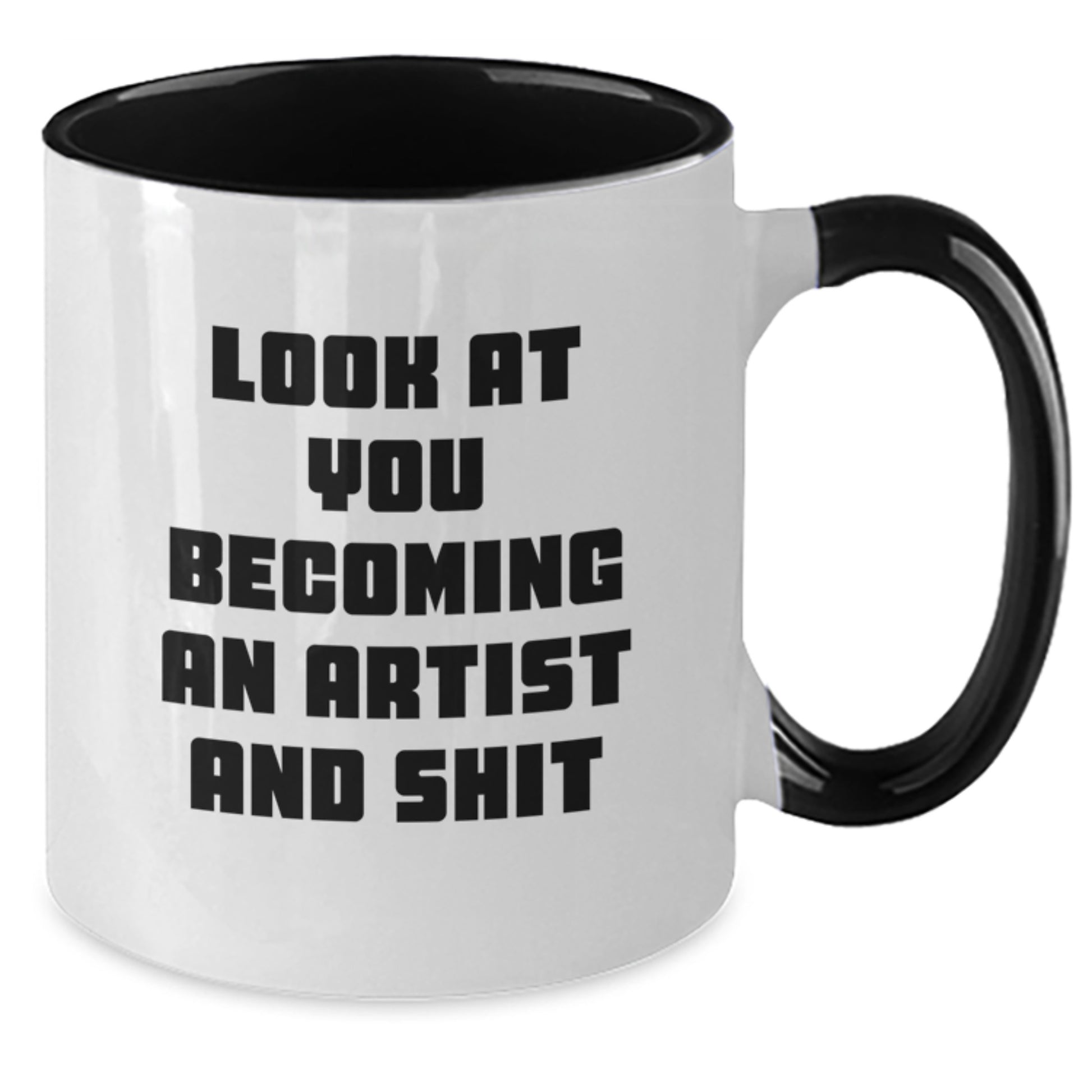 Funny Artist Gifts from Friends to Men on Unique Christmas Memorable Presents - Two Tone Coffee Mug with Look At You Becoming An Artist And Shit - Additional
