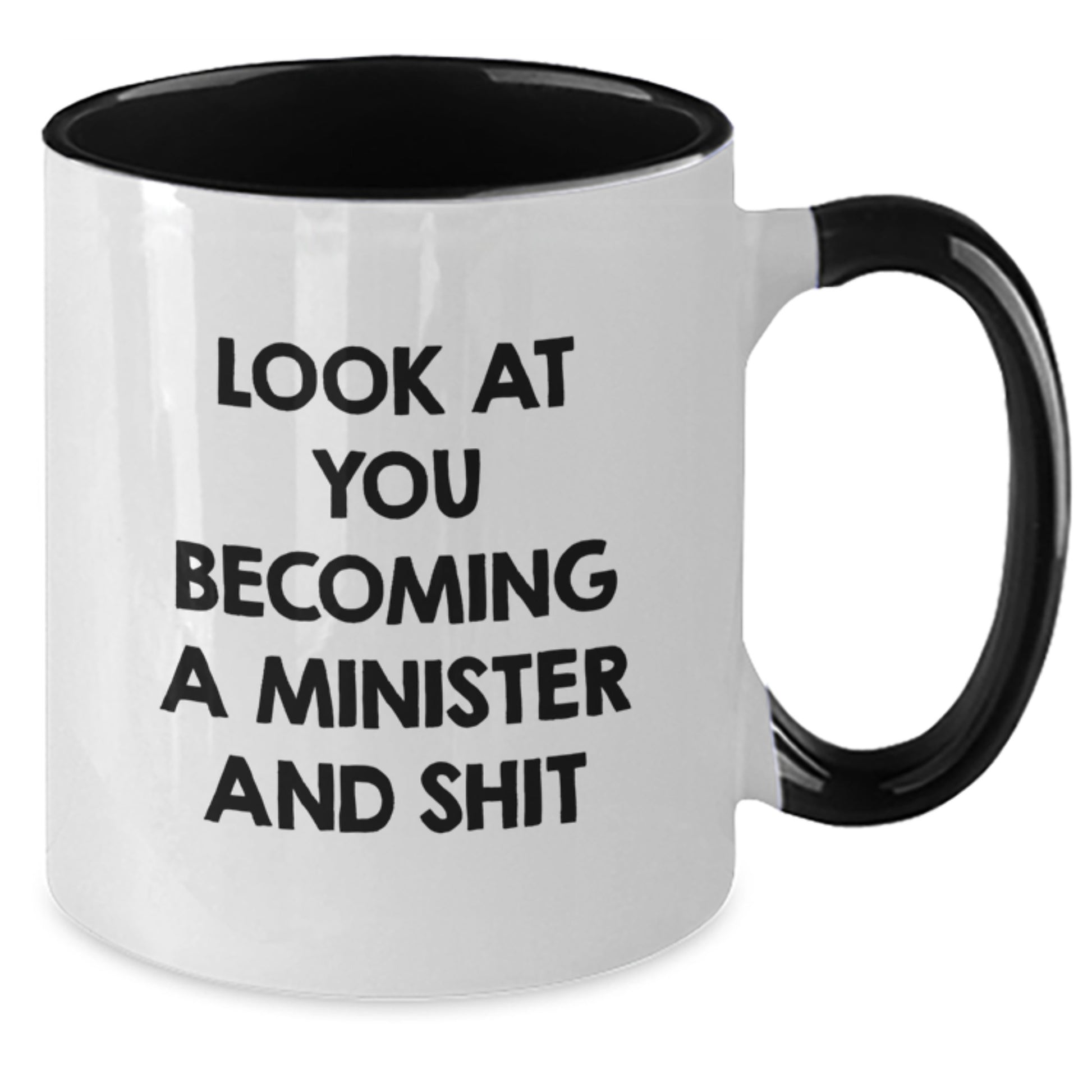 Funny Minister Gifts, Two Tone Coffee Mugs with Look At You Becoming A Minister And Shit Quote, Gifts from Friends to Minister, Unique Christmas Unique Gifts for Ministers, 11oz Ceramic Mug - Additional