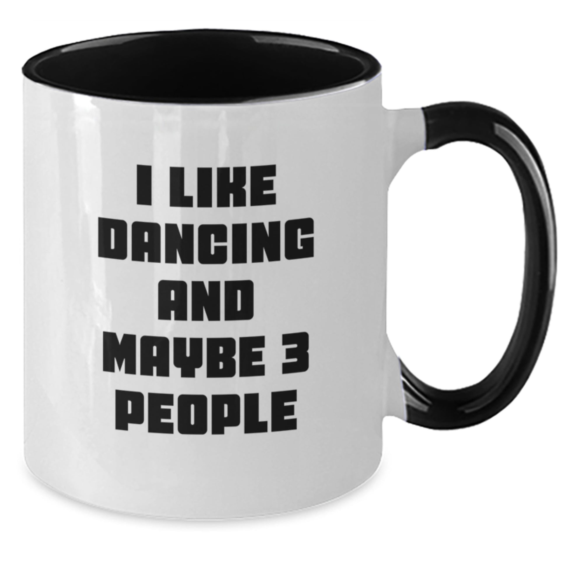 Funny Dancing Gifts for Friends from Men, Unique Graduation Unique Gifts for Dancing Lovers, Two Tone Coffee Mug with I Like Dancing And Maybe 3 People Quote - Additional