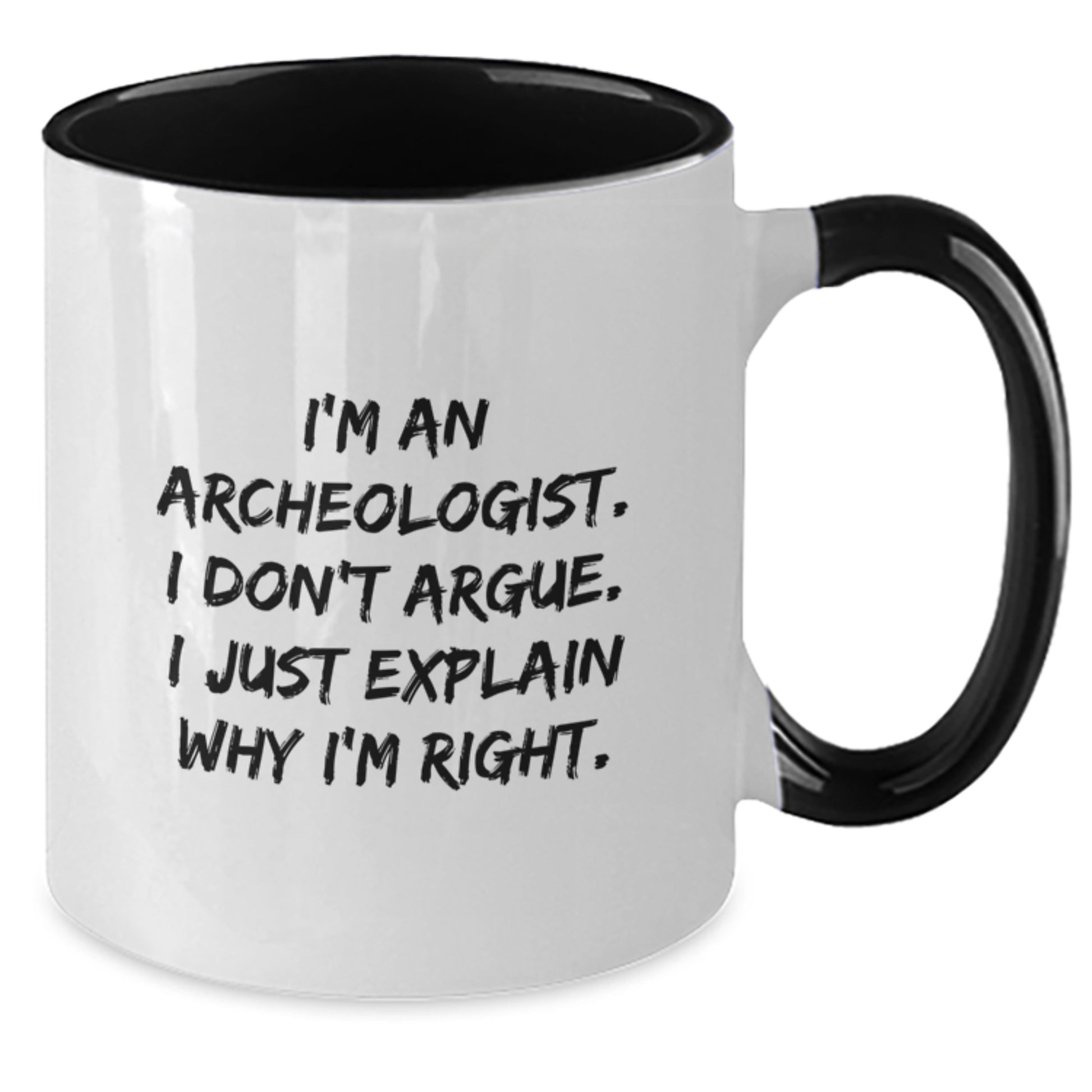Funny Archeologist Gifts for Men, Unique Two Tone Coffee Mugs for Christmas, 'I Don't Argue, I Just Explain' - Additional