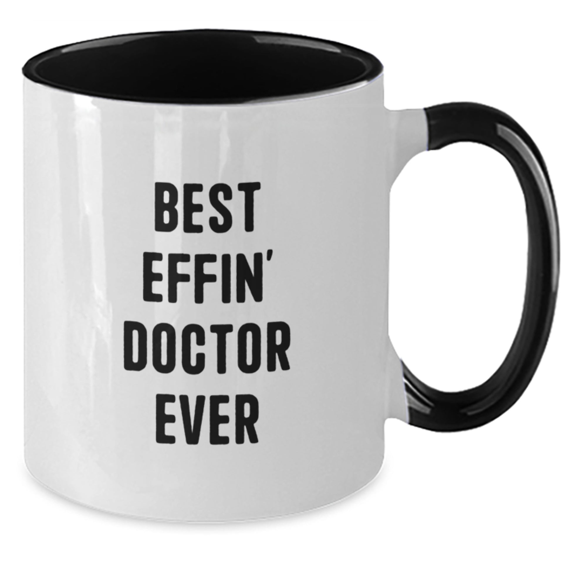 Gifts from Friends for the Best Effin' Doctor Ever - Funny Graduation Two Tone Coffee Mugs, Unique Gift for Doctors, Medical School - Additional