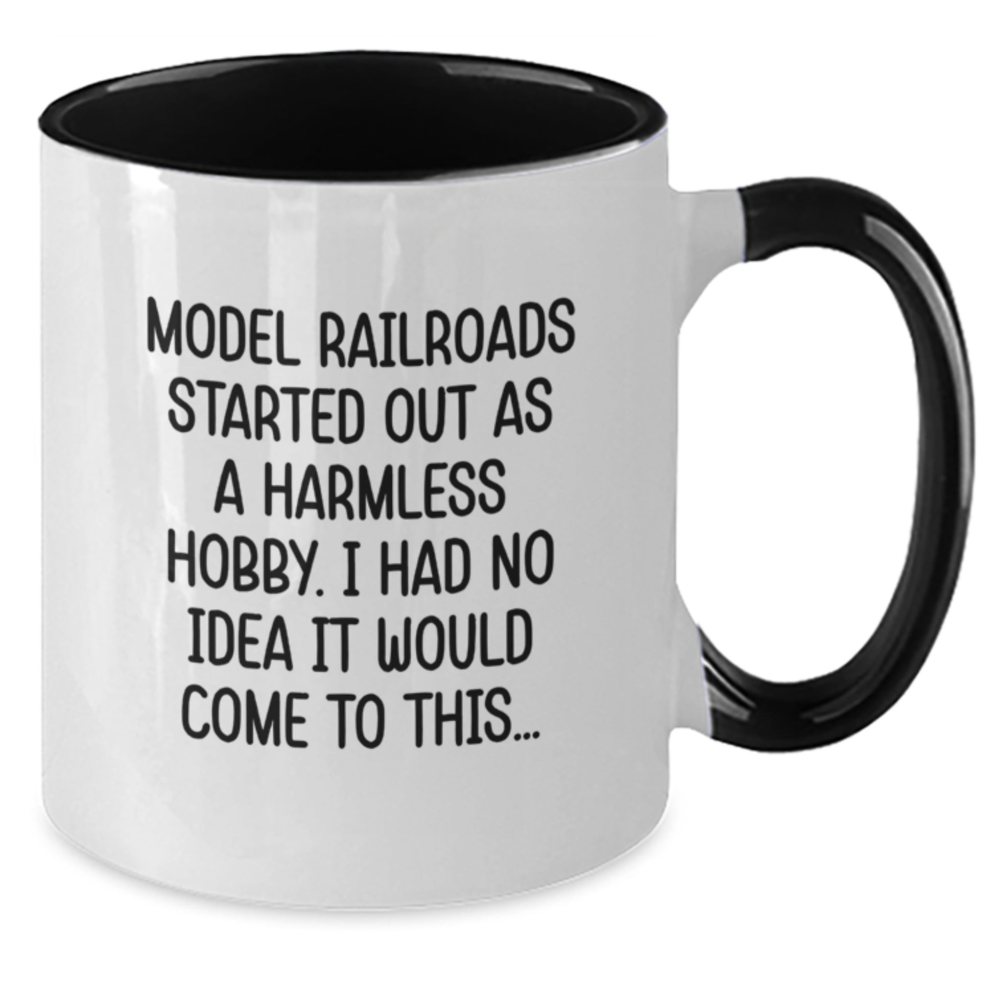 Model Railroads Gifts from Friends - Funny Two Tone Coffee Mug for Birthday - 'Model Railroads Started Out As A Harmless Hobby. I Had No Idea It Would Come To This...' Quote - Additional