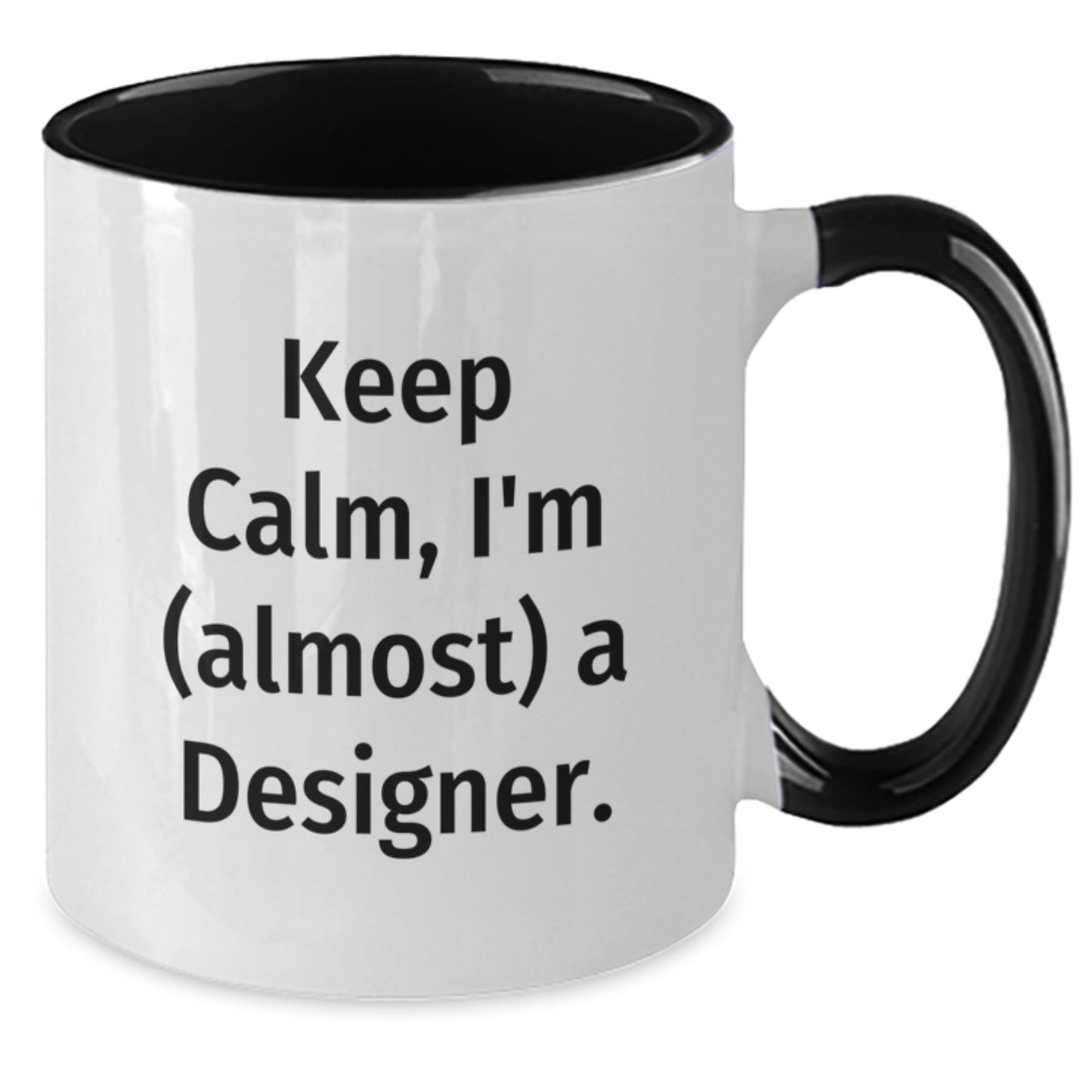 Tone Mug Keep Calm, I'm (Almost) A Designer for Coworkers Birthday Gift - Additional