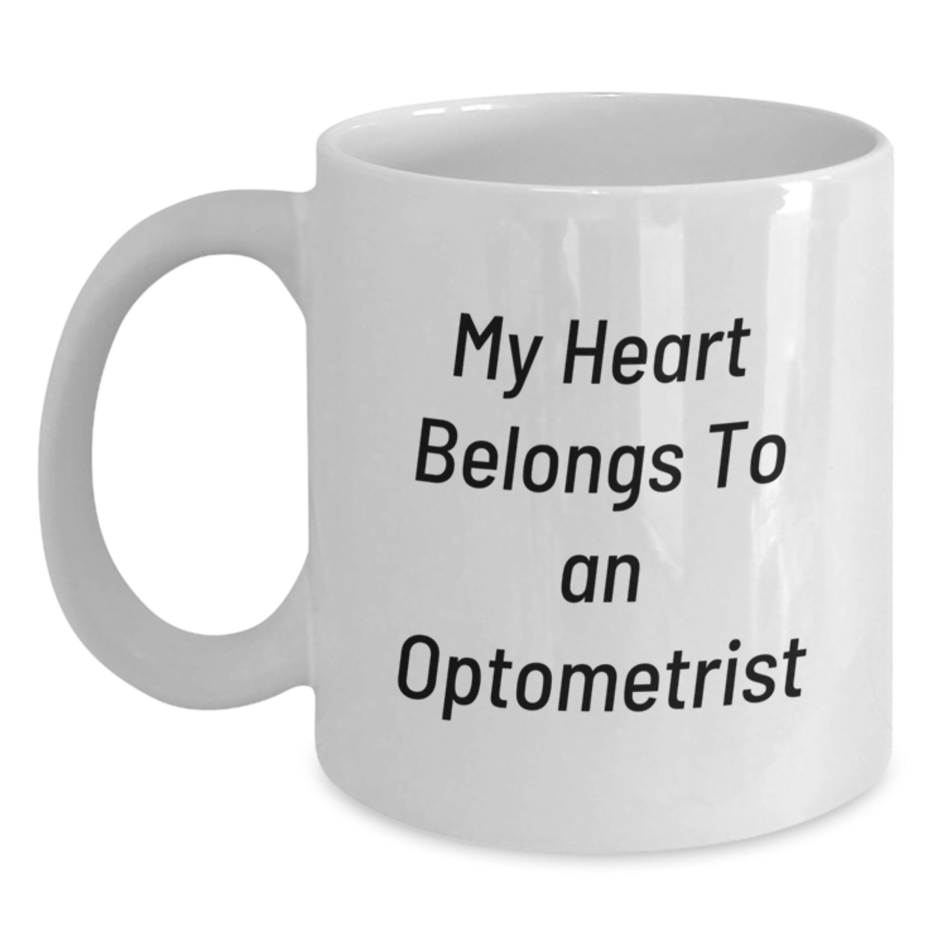 Funny Optometrist Gifts, White Coffee Mug, My Heart Belongs To An Optometrist, Perfect Birthday Unique Gifts from Friends for Men Women Family Coworkers - Main