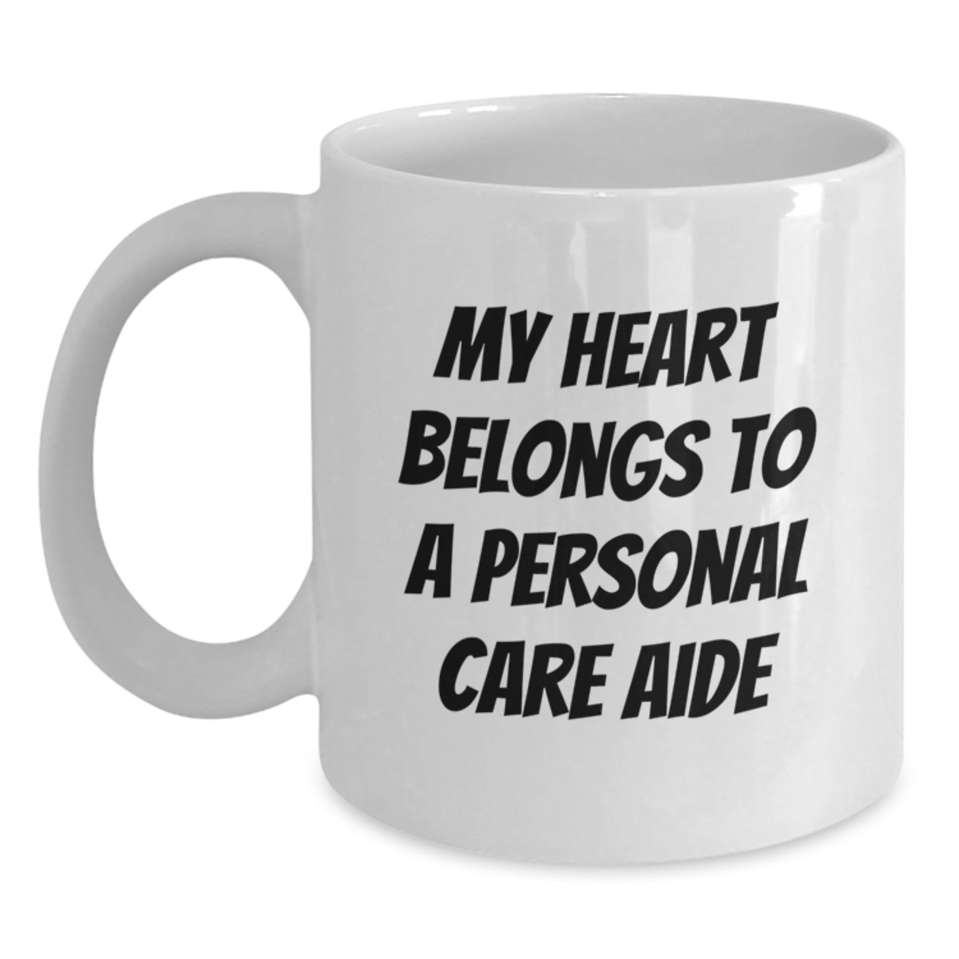 Funny Birthday Unique Gifts for Personal Care Aide from Family - 'My Heart Belongs To A Personal Care Aide' White Coffee Mug - Main