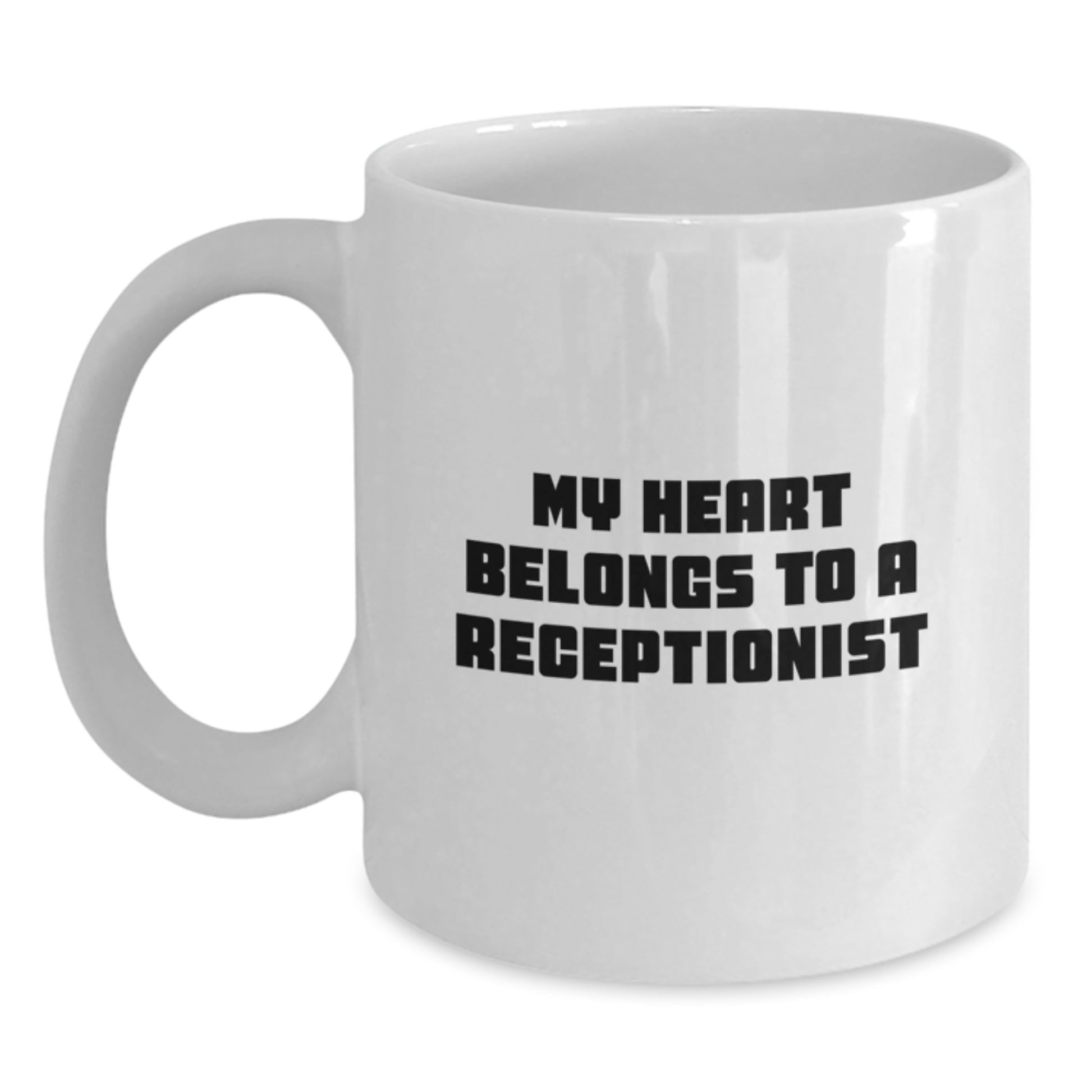 Funny 'My Heart Belongs To A Receptionist' White Coffee Mug Gifts from Men, Women, Friends, Coworkers, Family to Receptionist, Men, Women, Friends, Coworkers, Family - Birthday Unique Gifts - Main