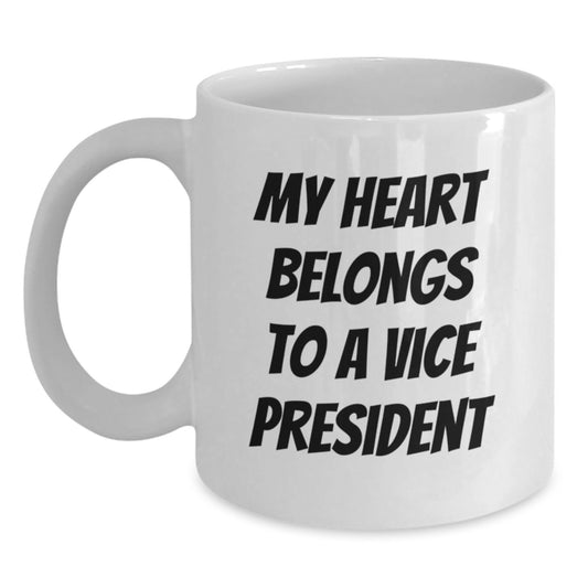 Funny Vice President Gifts for Friends, White Coffee Mug - My Heart Belongs To A Vice President Quote, Unique Graduation Gifts from Friends to Vice President - Main
