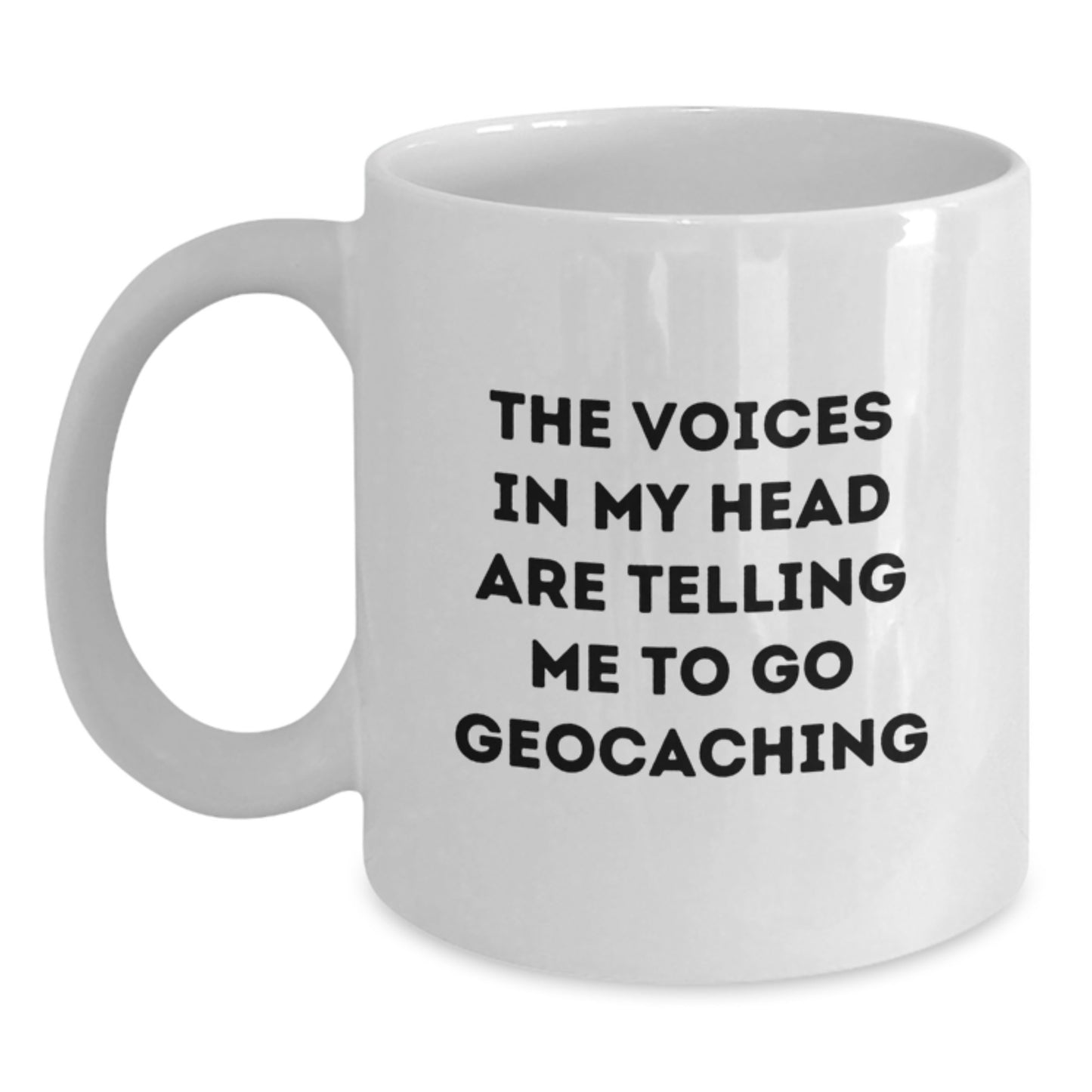 Funny Geocaching White Coffee Mug Gifts for Geocaching Enthusiasts from Friends, Perfect Graduation Unique Gifts for Him or Her, The Voices In My Head Are Telling Me To Go Geocaching - Main
