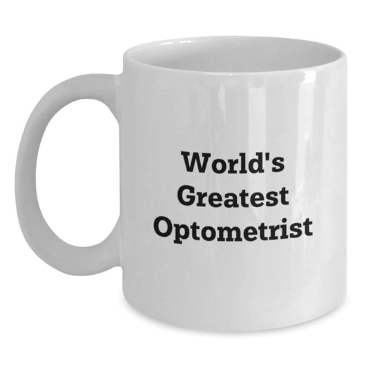 Funny Optometrist Gifts from Family, Unique White Coffee Mug for World's Greatest Optometrist Mom on Mother's Day - 11oz or 15oz Ceramic - Main