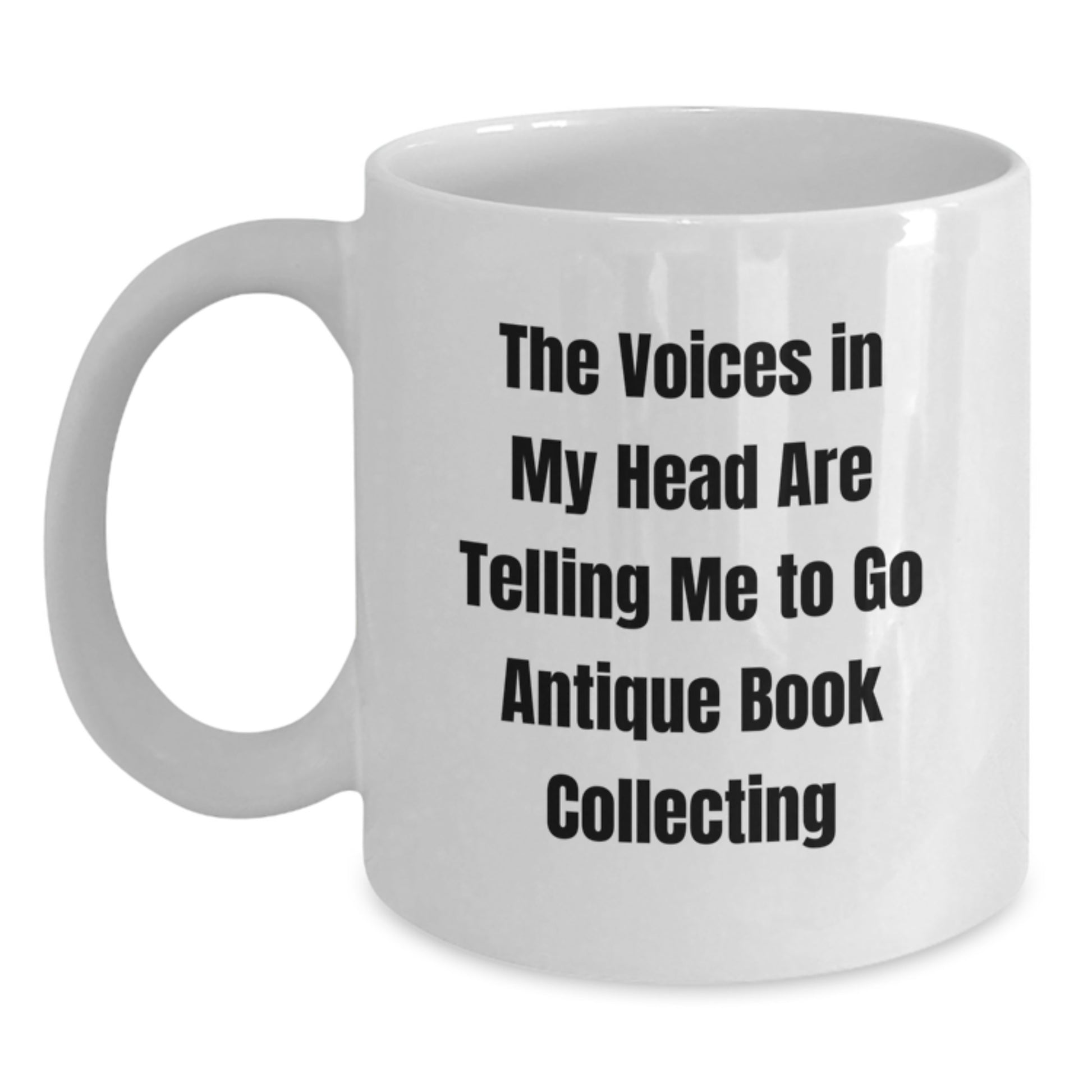 Funny Antique Book Collecting Gifts for Men Women Friends Coworkers - White Coffee Mug The Voices In My Head Are Telling Me To Go Antique Book Collecting - Main