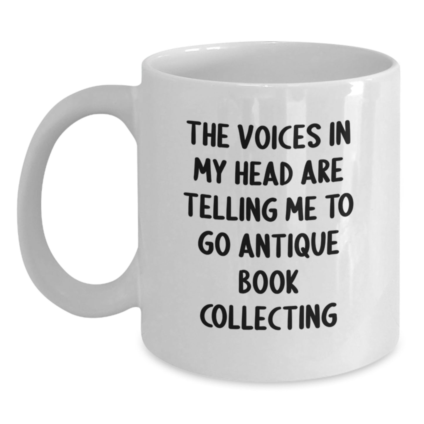 Funny Antique Book Collecting Gifts for Him, White Coffee Mug, Birthday Unique Finds, The Voices In My Head Are Telling Me To Go Antique Book Collecting - Main