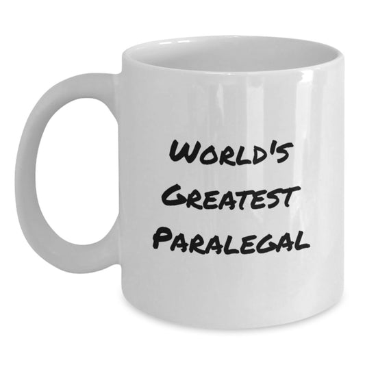 Funny World's Greatest Paralegal Birthday Unique Gifts for Paralegal Friends, Unique White Coffee Mug from Family - Main