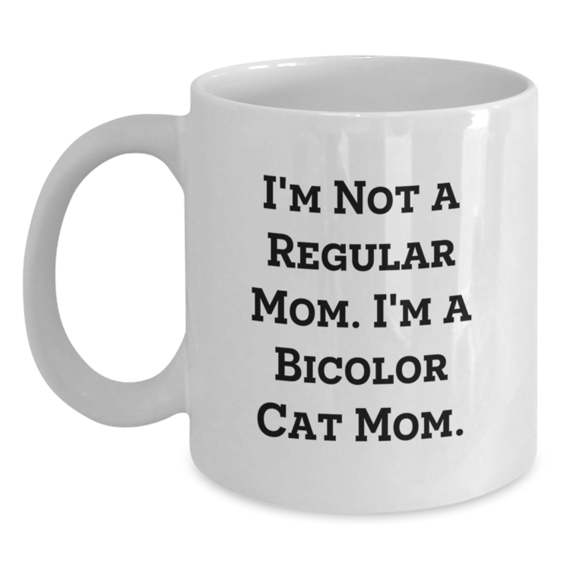 Funny Bicolor Cat Gifts - I'm Not A Regular Mom I'm A Mom Mug White Coffee Mug Bicolor Cat Lover - Main