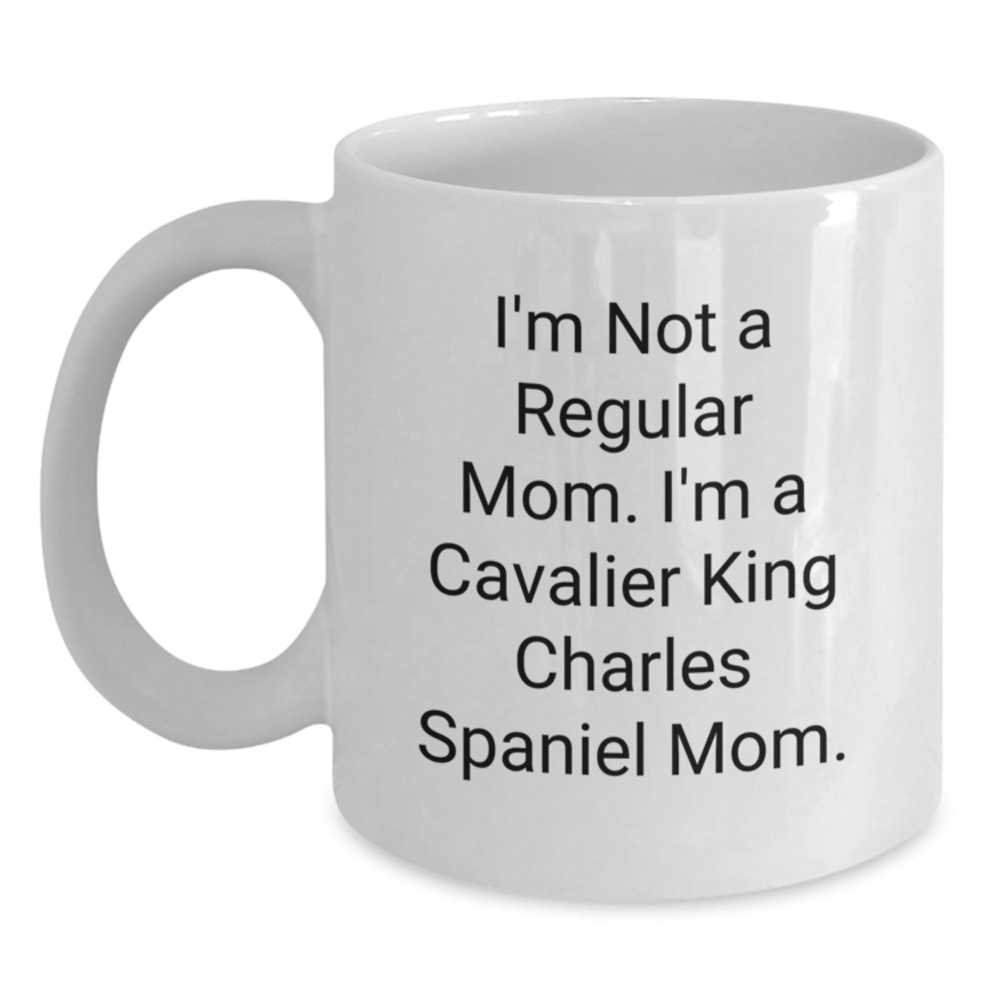 Cavalier King Charles Spaniel Dog Lover Gifts - Funny Coffee Mug for Mom, White Ceramic, 11oz/15oz Graduation Unique Gifts from Family and Friends - Main