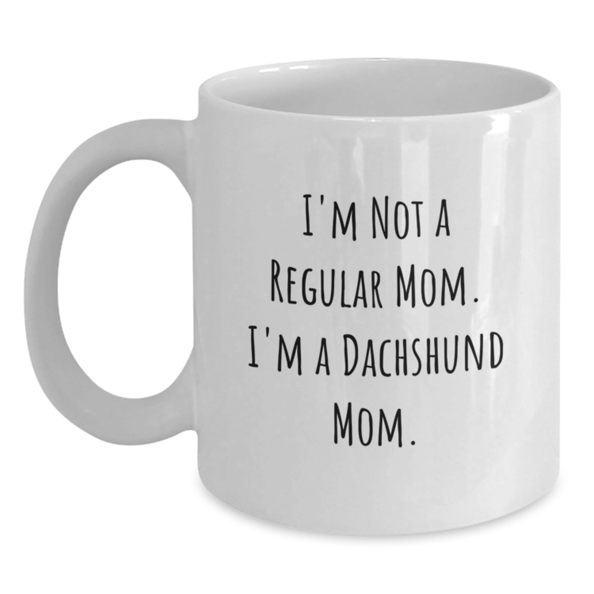 Funny Dachshund Mom Quotes White Coffee Mugs Gifts for Dachshund Lovers from Mom - Unique Christmas Unique Gifts - Main