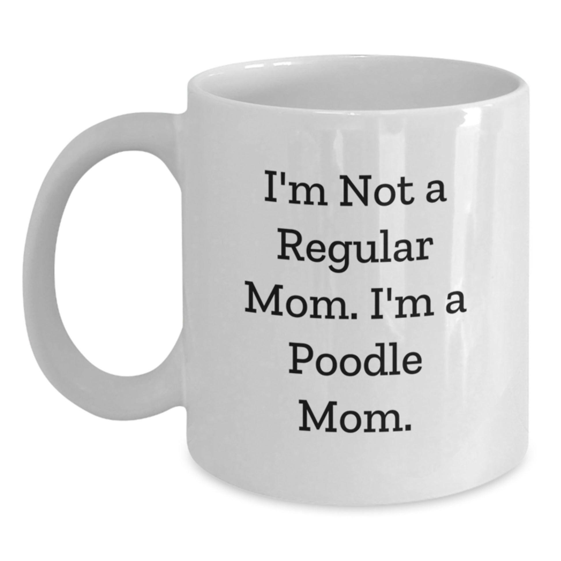 Funny Poodle Mom Gifts from Women to Women for Poodle Dog Enthusiasts, White Coffee Mug for Graduation Unique Gifts - Main