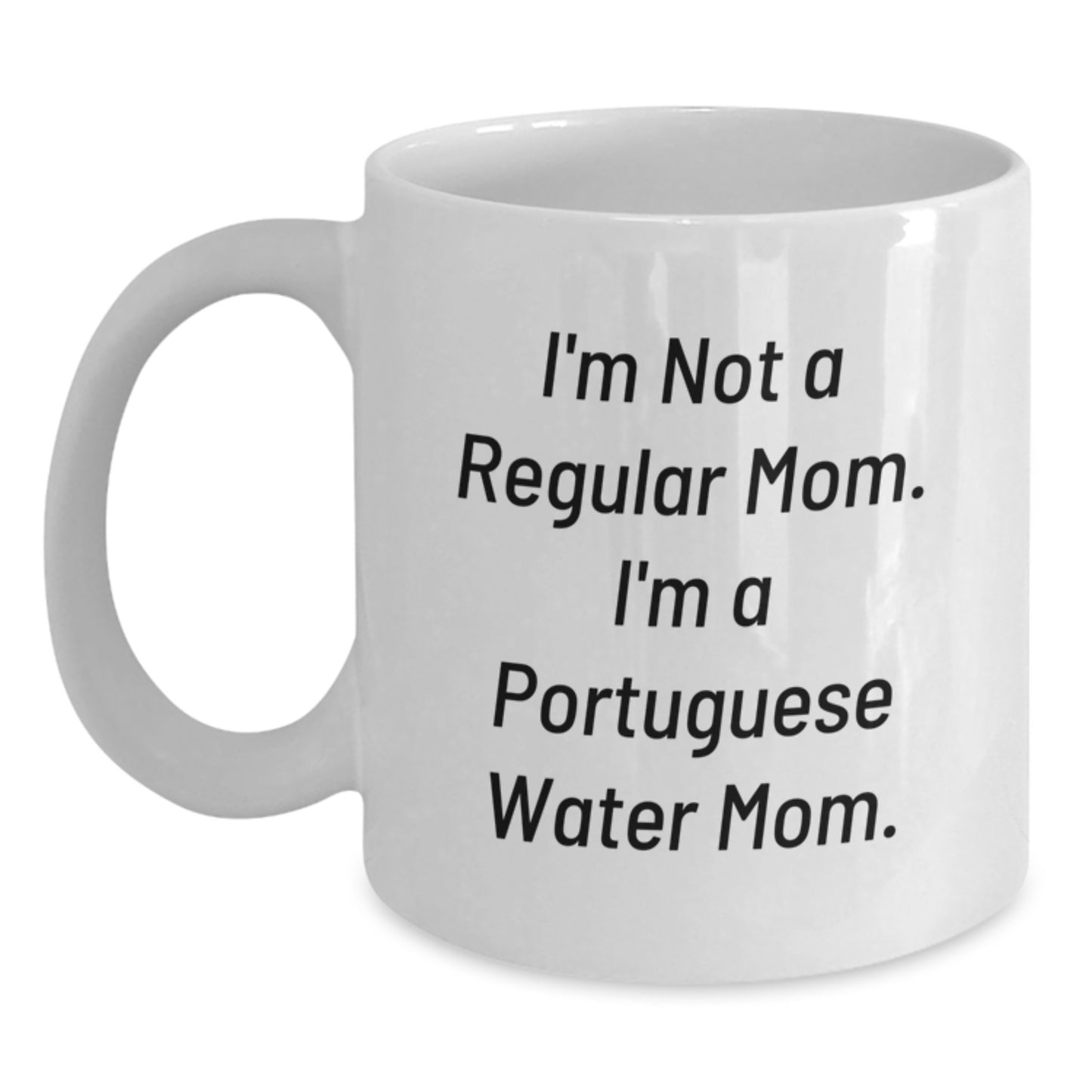 Funny Portuguese Water Dog Gifts for Mom, I'm Not A Regular Mom. I'm A Portuguese Water Mom. Birthday Unique Gifts from Family - Main
