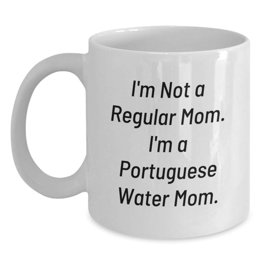Funny Portuguese Water Dog Gifts for Mom, I'm Not A Regular Mom. I'm A Portuguese Water Mom. Birthday Unique Gifts from Family - Main