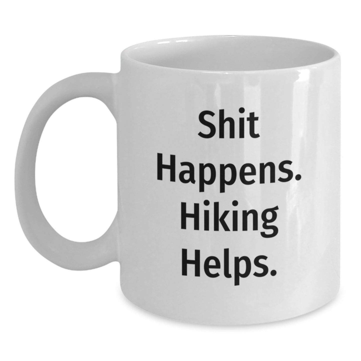Funny Hiking Gifts for Men - Shit Happens. Hiking Helps. White Coffee Mug, Birthday Unique Presents - Main