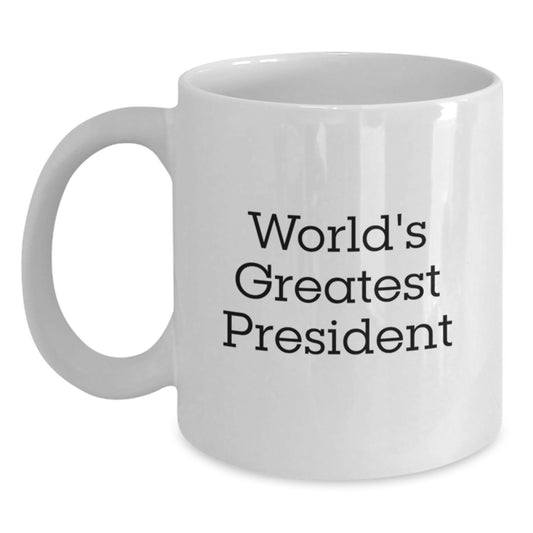 Funny World's Greatest President Gifts for Men, White Ceramic Coffee Mug, Inspirational Quote, Gifts from Friends and Family at Christmas - Main