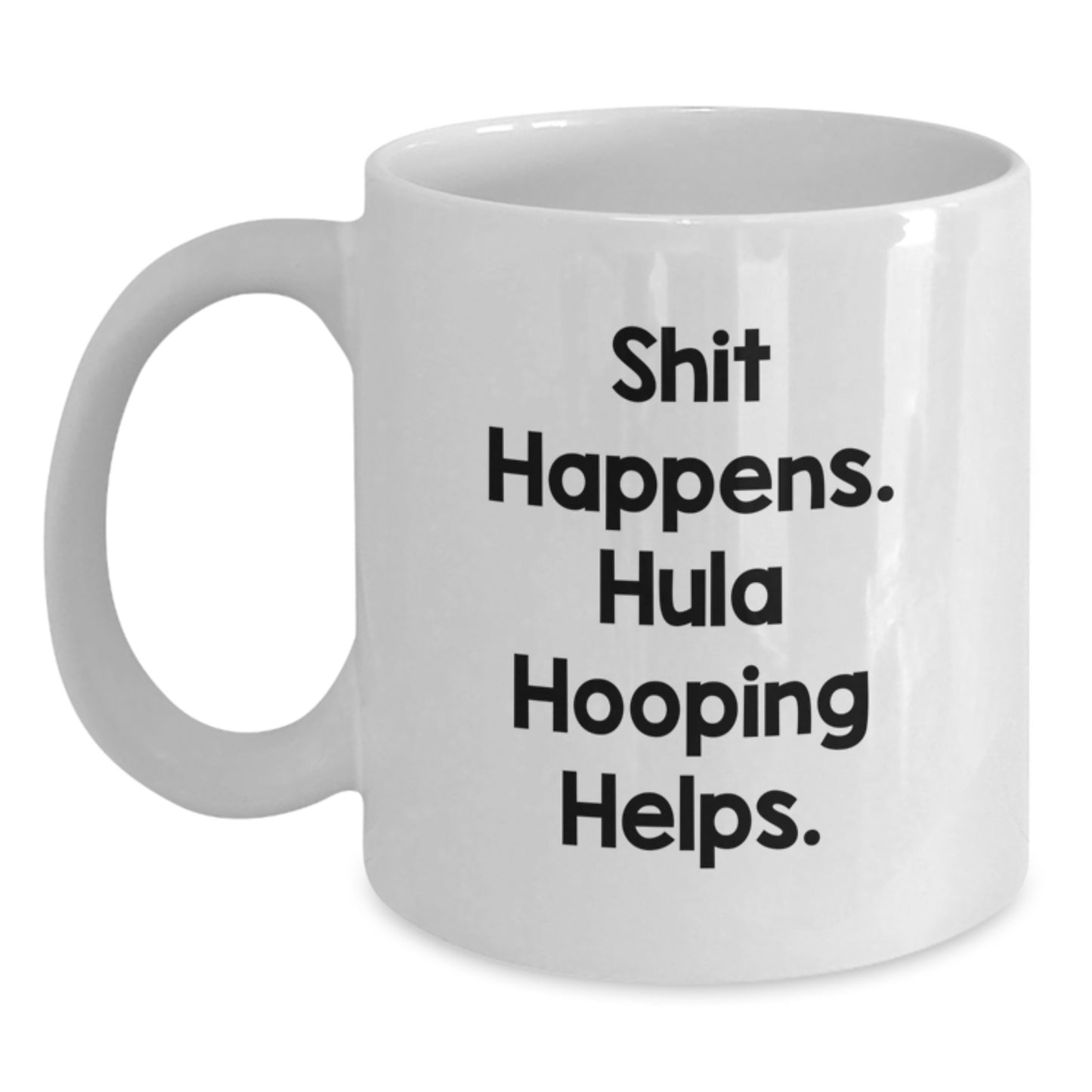 Funny Hula Hooping Gifts from Friends for Hula Hooping Enthusiasts - White Coffee Mug - Birthday Unique Fun - Main