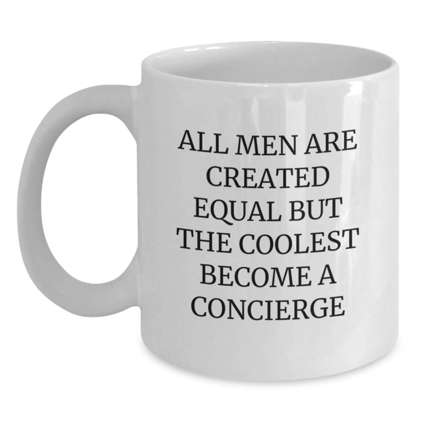 Funny Concierge Gifts from Men, Unique White Coffee Mugs for Concierge, Christmas Unique Gifts with 'All Men Are Created Equal But The Coolest Become A Concierge' - Main