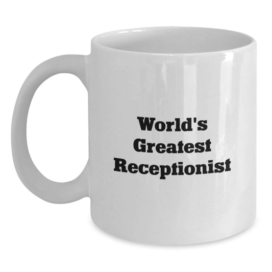 Funny World's Greatest Receptionist Quotes White Coffee Mug Gifts for Dad on Father's Day from Family - Main