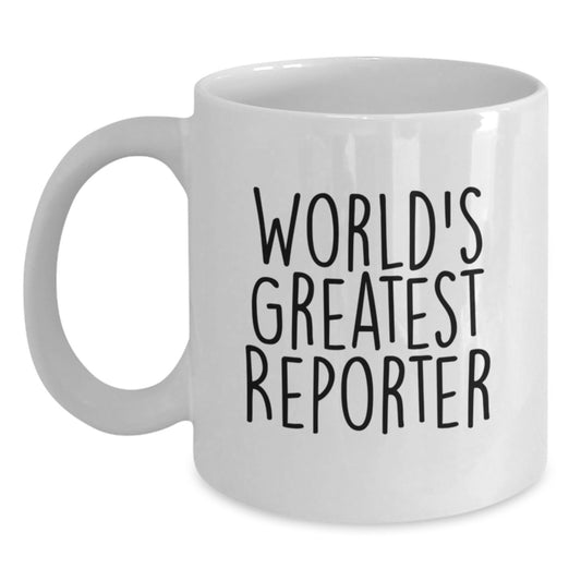 Funny Reporter Gifts, World's Greatest Reporter White Coffee Mug, Birthday Presents from Friends to Reporter - Main