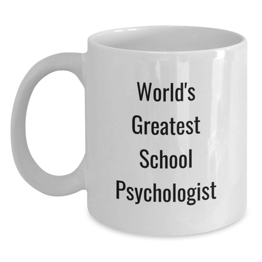 Funny 'World's Greatest' School Psychologist Valentine's Unique Gifts from Friends to School Psychologist White Coffee Mug - Main