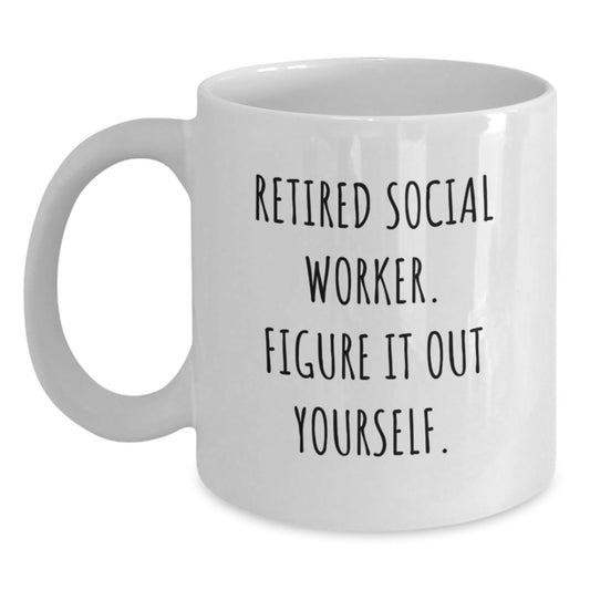 Funny Social Worker Gifts from Family - White Coffee Mugs for Christmas Unique Presents - 'Retired Social Worker. Figure It Out Yourself.', - Main