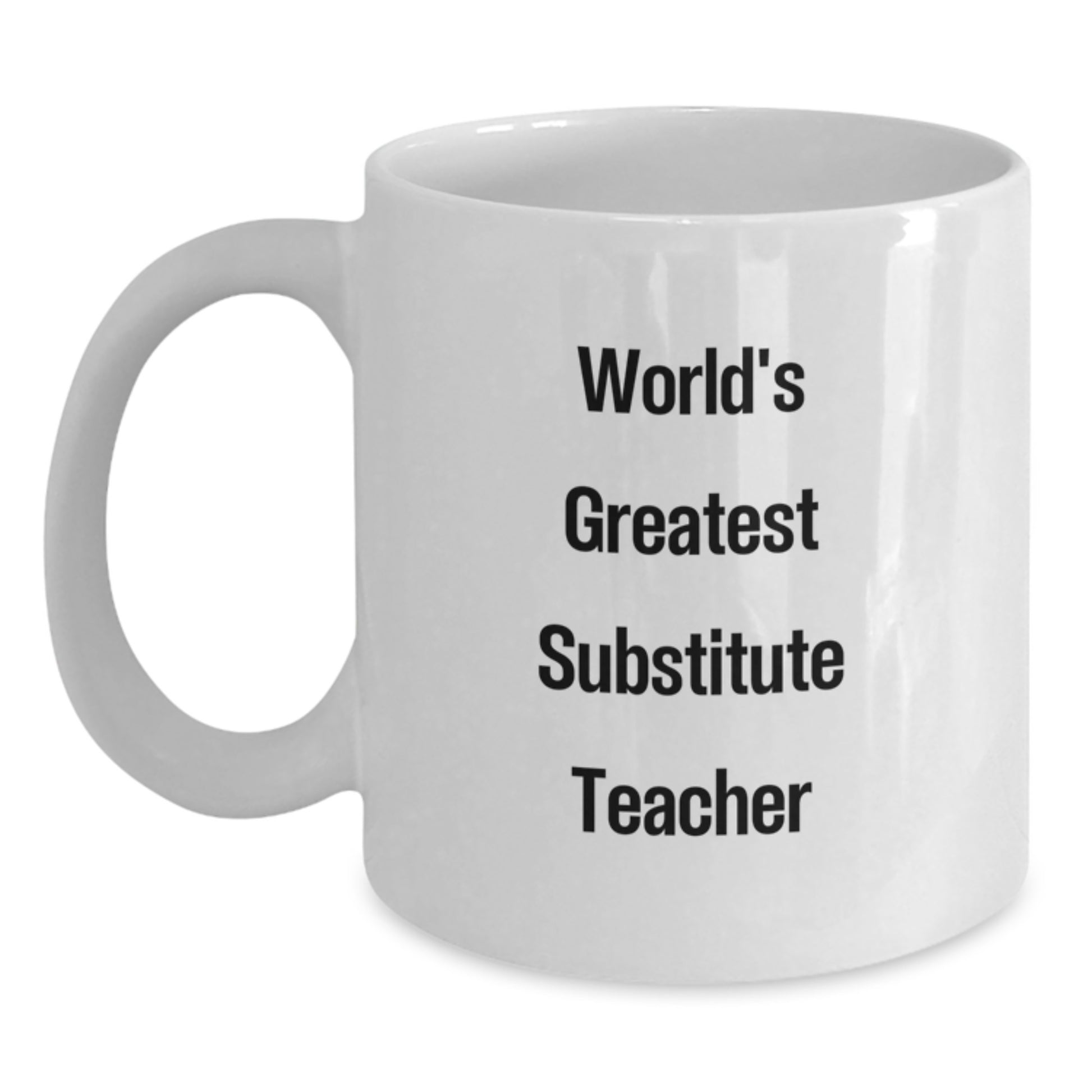 Funny Gifts for Substitute Teachers, World's Greatest Substitute Teacher White Coffee Mug, Christmas Unique Presents for Men, Women, Friends, Coworkers, Family - Main