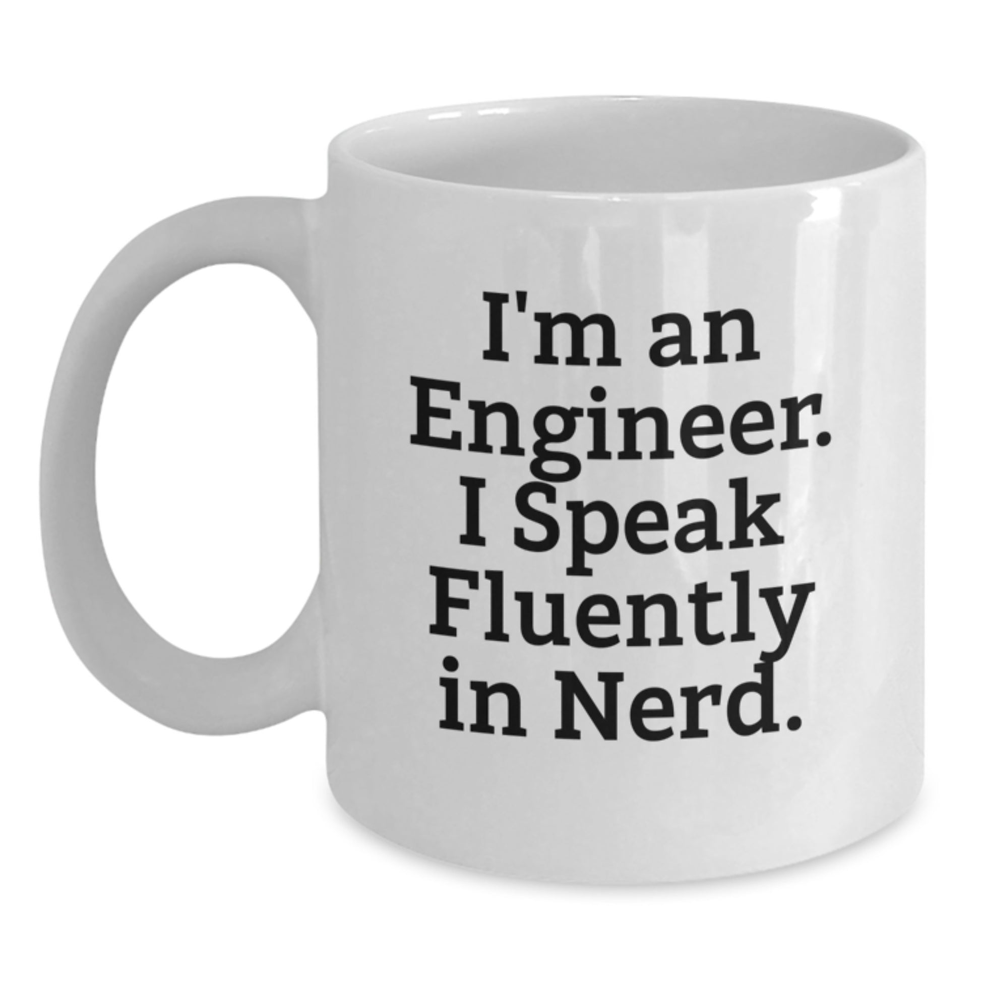 Funny Engineer Gifts from Friends for Men Engineer White Coffee Mug I Speak Fluently In genius Christmas Unique Presents - Main