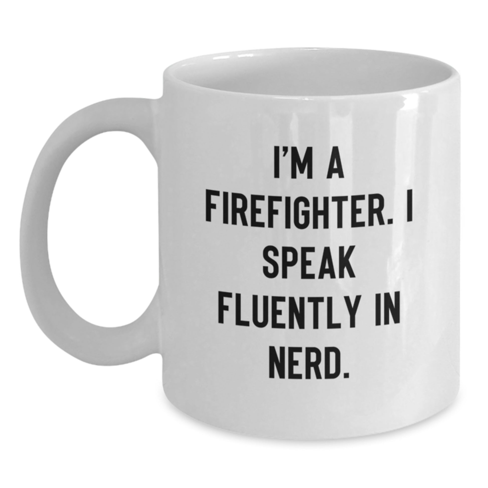 Funny Firefighter White Coffee Mugs Gifts from Men to Firefighter Friends and Coworkers for Christmas Unique Presents - Main