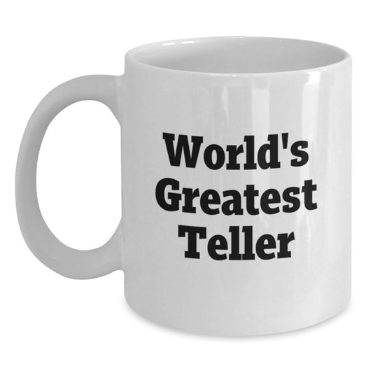Funny World's Greatest Teller Gifts for Men from Coworkers, Unique White Coffee Mug for Graduation, 11oz or 15oz Capacity, Ceramic Material, Microwave and Dishwasher Safe - Main