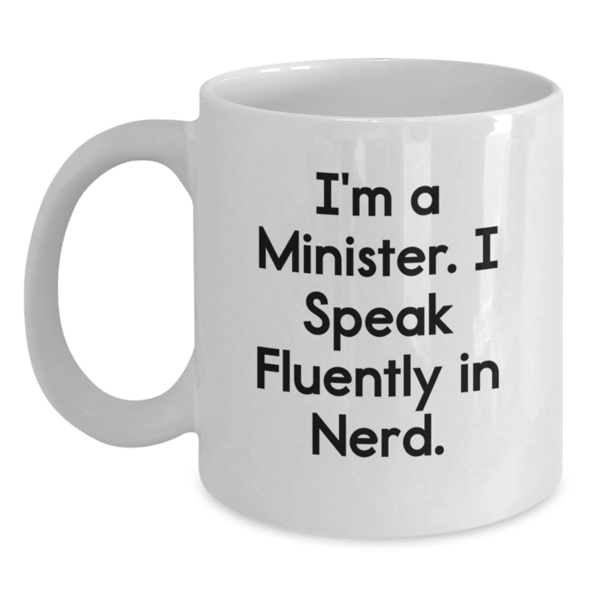 Funny Minister Quotes Gifts from Family to Minister for Graduation Unique White Coffee Mug 11oz 15oz Ceramic - Main