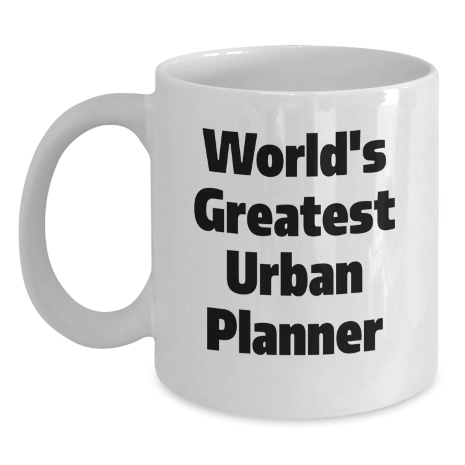 World's Greatest Urban Planner Funny Quote Gifts for Urban Planner Friends and Family, White Coffee Mug, Christmas Unique Gifts from Friends - Main