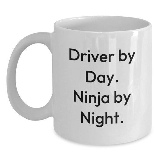 Driver Gifts from Men, Funny White Coffee Mug, 'Driver By Day. Ninja By Night.' Father's Day Unique Gifts - Main