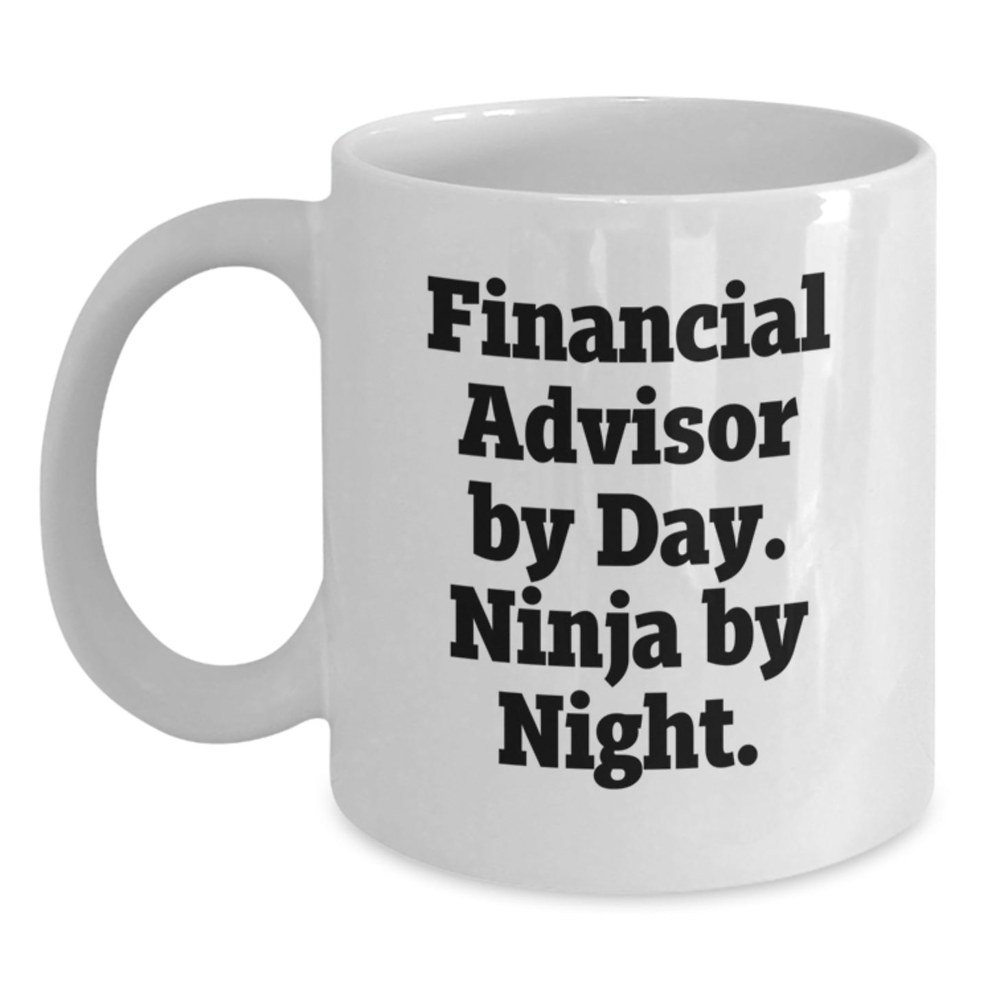 Financial Advisor Humor Gifts from Friends, Gifts for Financial Advisors, Ninja Mug for Graduation - Main