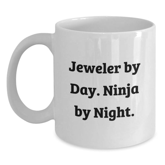Funny Jeweler Gifts from Friends, Coworkers, and Family - White Coffee Mug, 11oz or 15oz Capacity, Ceramic, Microwave, and Dishwasher Safe - 'Jeweler By Day. Ninja By Night.' - Main