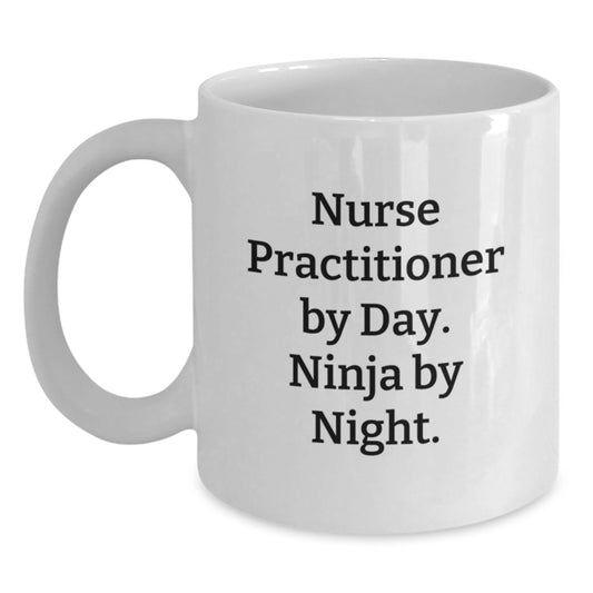 Nurse Practitioner Gifts by Friends for Christmas, Cute White Coffee Mugs with 'Nurse Practitioner By Day. Ninja By Night.' Quote, Perfect for Men or Women - Main