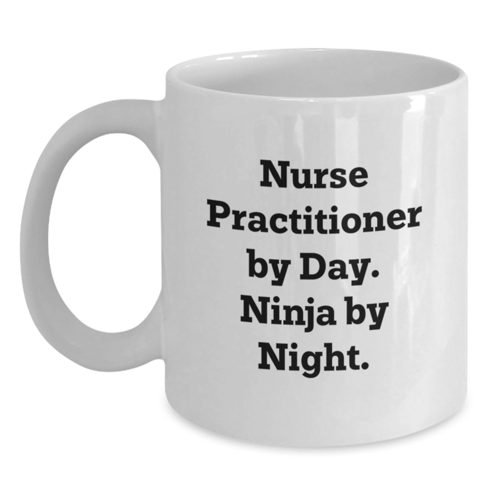 Nurse Practitioner Gifts from Men - Funny Quote White Coffee Mug For Christmas Unique Presents - Main
