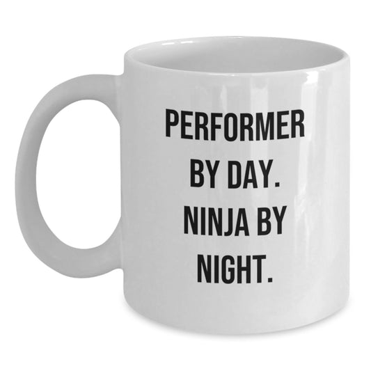 Funny Performer White Coffee Mug Gifts from Friends to Performer Men, Perfect Mug for Christmas Unique Gifts, 'Performer By Day. Ninja By Night.' Quote - Main