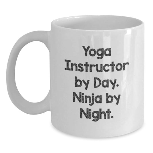Funny Yoga Instructor Gifts from Friends, Valentine's Unique White Coffee Mug for Yoga Instructor By Day. Ninja By Night., 11oz or 15oz Ceramic Mug - Main