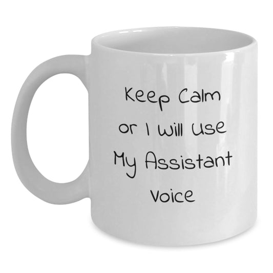 Funny Assistant Gifts from Friends and Family - White Coffee Mug 'Keep Calm Or I Will Use My Assistant Voice' for Valentine's - Main