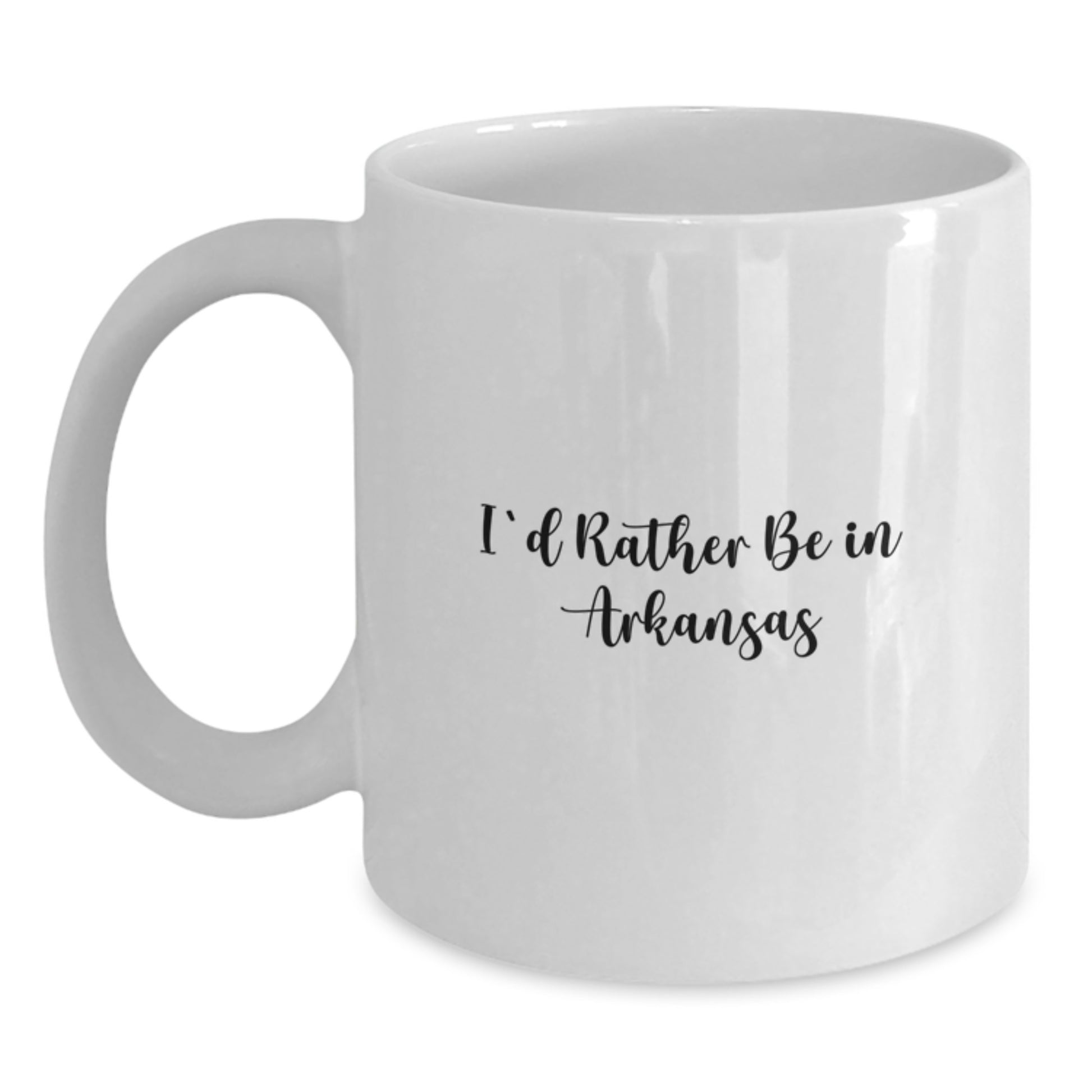 Funny Arkansas Gifts for Men from Friends White Coffee Mug I'd Rather Be In Arkansas - Main