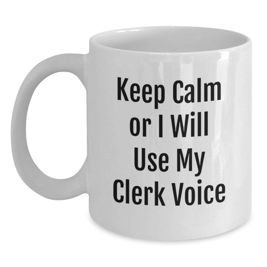 Funny Clerk Gifts: Quotes for the Office, White Coffee Mug for Men, Women, Coworkers, and Friends, Gifts from Husband, Wife, or Boss, Birthday Unique Gifts for Clerk - Main